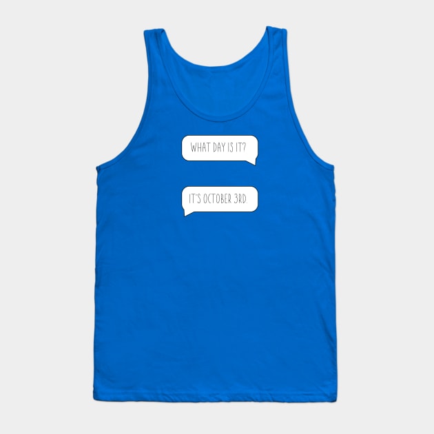 It’s October 3rd Funny Quote Bubbles Tank Top by Punderstandable